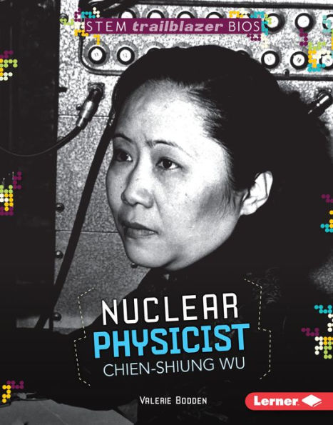 Nuclear Physicist Chien-Shiung Wu