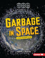 Garbage in Space: A Space Discovery Guide