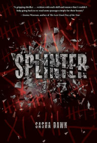 Title: Splinter, Author: Sasha Dawn