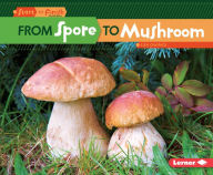 Title: From Spore to Mushroom, Author: Lisa Owings