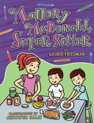 Title: Mallory McDonald, Super Sitter (Mallory Series #27), Author: Laurie B. Friedman