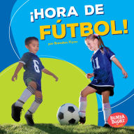Title: ¡Hora de fútbol! (Soccer Time!), Author: Brendan Flynn