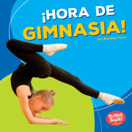 Title: ¡Hora de gimnasia! (Gymnastics Time!), Author: Brendan Flynn