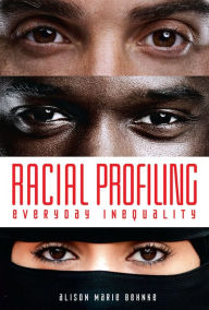 Title: Racial Profiling: Everyday Inequality, Author: Alison Marie Behnke