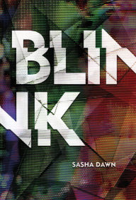 Title: Blink, Author: Sasha Dawn