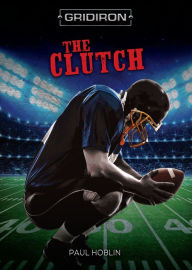 Title: The Clutch the Clutch, Author: Paul Hoblin