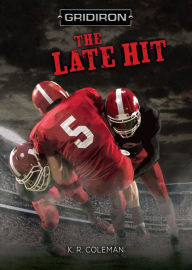 Title: The Late Hit, Author: K. R. Coleman