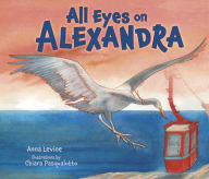 Title: All Eyes on Alexandra, Author: Anna Levine