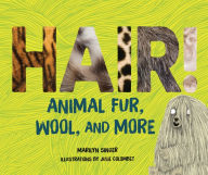 Title: Hair!: Animal Fur, Wool, and More, Author: Marilyn Singer