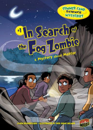 Title: In Search of Fog Zombie: A Mystery about Matter, Author: Lynda Beauregard