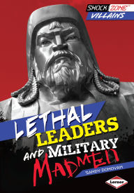 Title: Lethal Leaders and Military Madmen, Author: Sandy Donovan