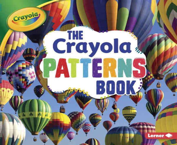 The Crayola ® Patterns Book