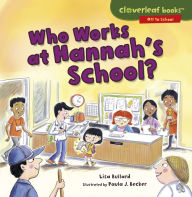 Title: Who Works at Hannah's School?, Author: Lisa Bullard