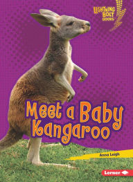 Title: Meet a Baby Kangaroo, Author: Anna Leigh