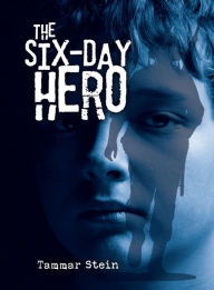 Title: The Six-Day Hero, Author: Tammar Stein