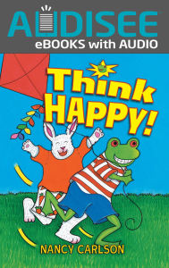 Title: Think Happy!, Author: Nancy Carlson