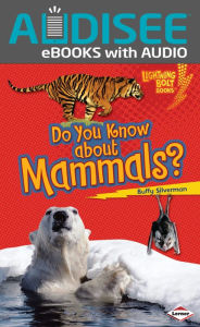 Title: Do You Know about Mammals?, Author: Buffy Silverman