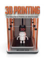 3D Printing: The Revolution in Personalized Manufacturing