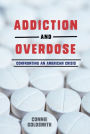 Addiction and Overdose: Confronting an American Crisis