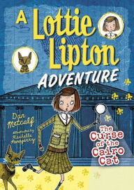 Title: The Curse of the Cairo Cat: A Lottie Lipton Adventure, Author: Dan Metcalf