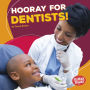 Hooray for Dentists!