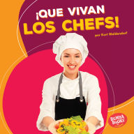 Title: ¡Que vivan los chefs! (Hooray for Chefs!), Author: Kurt Waldendorf