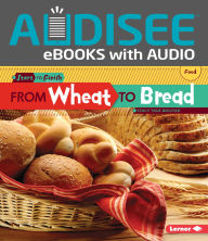 Title: From Wheat to Bread, Author: Stacy Taus-Bolstad