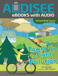 Title: Power Up to Fight Pollution, Author: Lisa Bullard