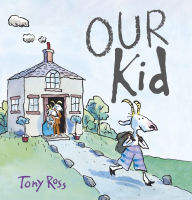 Title: Our Kid, Author: Tony Ross