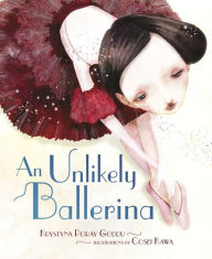 Title: An Unlikely Ballerina, Author: Krystyna Poray Goddu