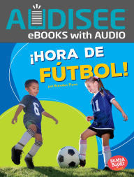 Title: ¡Hora de fútbol! (Soccer Time!), Author: Brendan Flynn