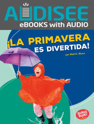 Title: ¡La primavera es divertida! (Spring Is Fun!), Author: Walt K. Moon