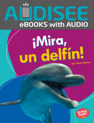 Title: ¡Mira, un delfín! (Look, a Dolphin!), Author: Tessa Kenan