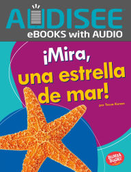 Title: ¡Mira, una estrella de mar! (Look, a Starfish!), Author: Tessa Kenan