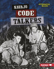 Title: Navajo Code Talkers, Author: Stuart A. Kallen