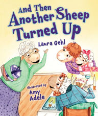 Title: And Then Another Sheep Turned Up, Author: Laura Gehl