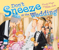 Title: Don't Sneeze at the Wedding, Author: Pamela Mayer