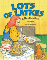 Title: Lots of Latkes: A Hanukkah Story, Author: Sandy Lanton