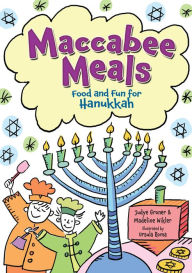 Title: Maccabee Meals: Food and Fun for Hanukkah, Author: Judye Groner