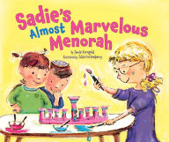 Title: Sadie's Almost Marvelous Menorah, Author: Jamie Korngold