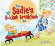 Title: Sadie's Sukkah Breakfast, Author: Jamie Korngold