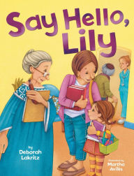 Title: Say Hello, Lily, Author: Deborah Lakritz