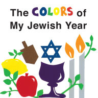 Title: The Colors of My Jewish Year, Author: Marji Gold-Vukson