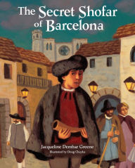 Title: The Secret Shofar of Barcelona, Author: Jacqueline Dembar Greene