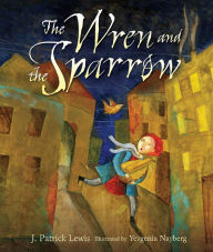 Title: The Wren and the Sparrow, Author: J. Patrick Lewis