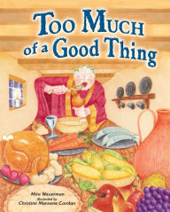 Title: Too Much of a Good Thing, Author: Mira Wasserman