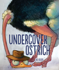 Title: Undercover Ostrich, Author: Joe Kulka