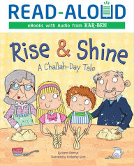 Title: Rise and Shine: A Challah-Day Tale, Author: Karen Ostrove