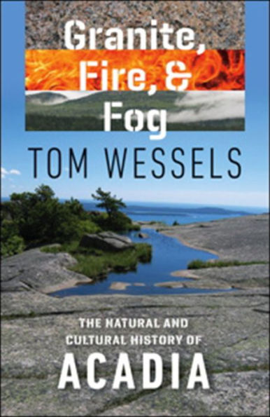 Granite, Fire, and Fog: The Natural Cultural History of Acadia