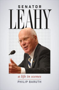 Title: Senator Leahy: A Life in Scenes, Author: Philip Baruth